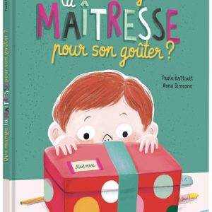 Que mange la maîtresse pour son goûter ? - Auzou