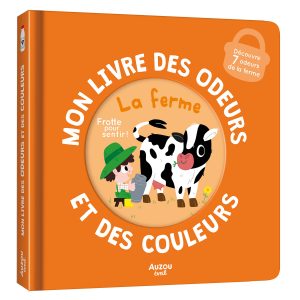 Mon livre des odeurs et des couleurs La Ferme - Auzou