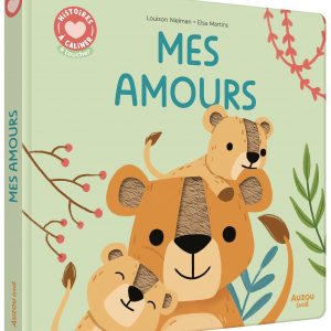 Histoires à câliner Mes amours - Auzou
