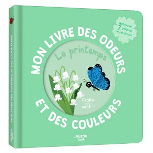 Mon livre des odeurs et des couleurs Le Printemps - Auzou